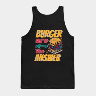 Burger Are Always The Answer Tank Top